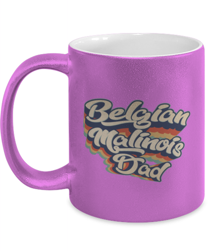 Belgian Malinois Dad Daddy Dog Father Pink Metallic Coffee Mug Unique Birthday Cup Men Women