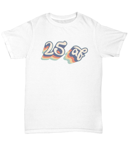 25th Birthday Retro 70s 25 Year T Shirt Unique Unisex Tshirt Cute Tee