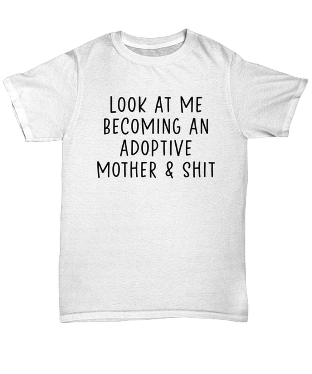 Adoptive Mother T Shirt Unique Unisex Tshirt Cute Tee