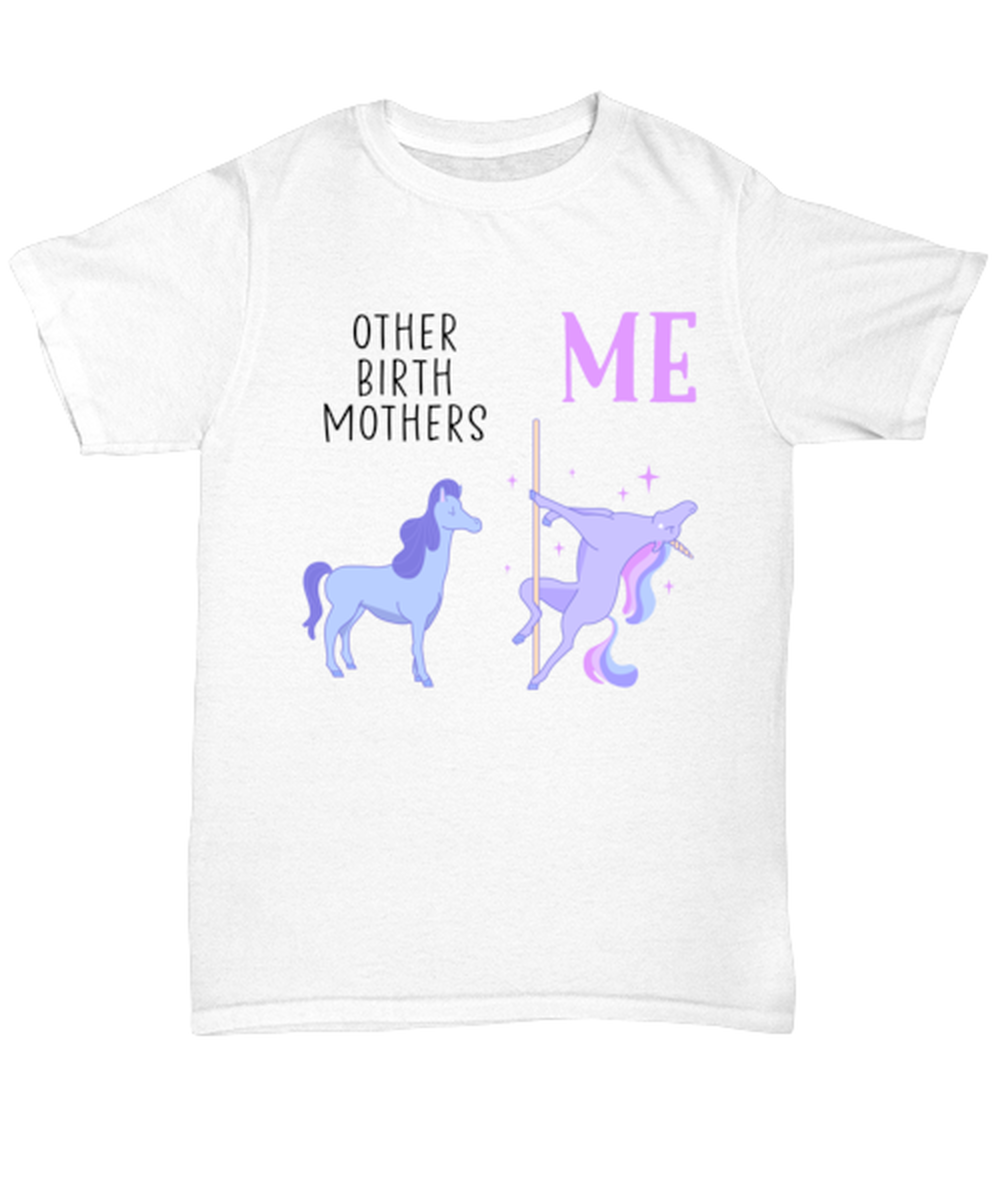 Birth Mother T Shirt Unique Unisex Tshirt Cute Tee