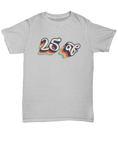 25th Birthday Retro 70s 25 Year T Shirt Unique Unisex Tshirt Cute Tee