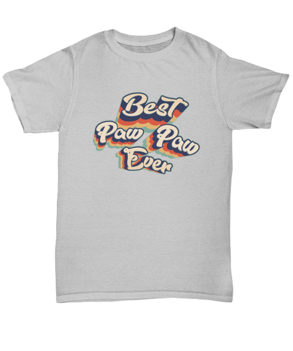 Paw Paw Best Ever T Shirt Unique Unisex Tshirt Cute Tee