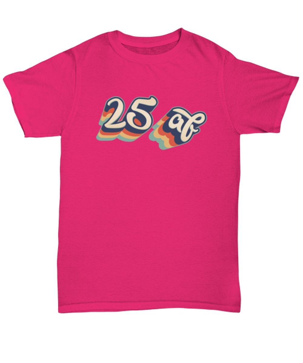 25th Birthday Retro 70s 25 Year T Shirt Unique Unisex Tshirt Cute Tee