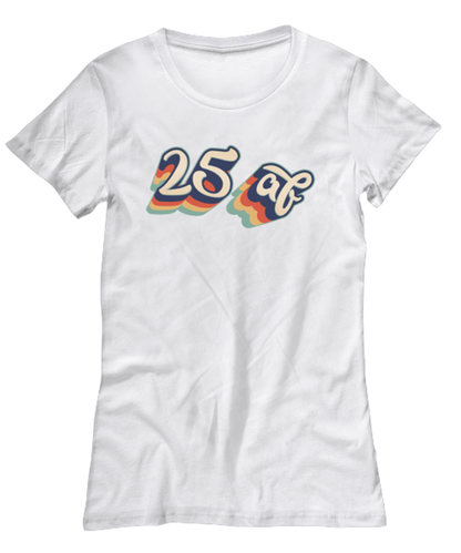 25th Birthday Retro 70s 25 Year Womens T Shirt Unique Woman Tshirt Cute Tee