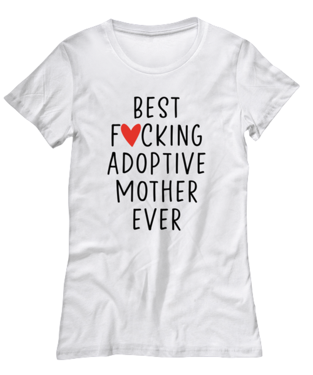 Adoptive Mother Womens T Shirt Unique Woman Tshirt Cute Tee