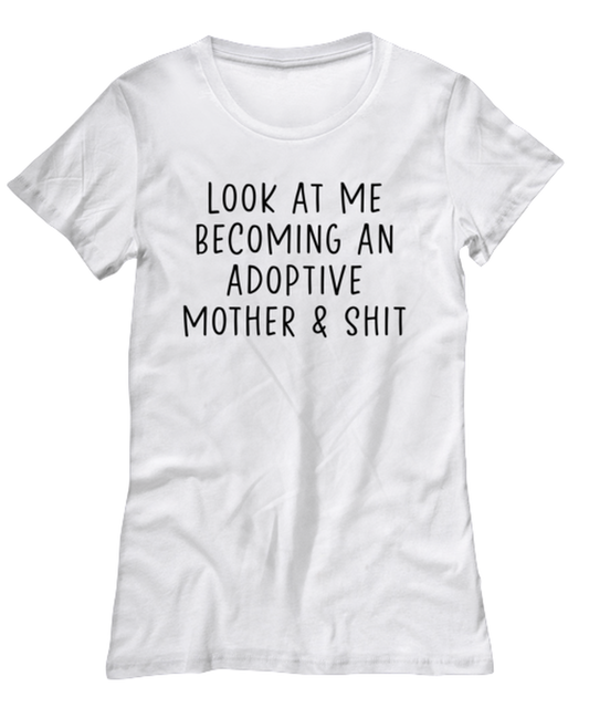 Adoptive Mother Womens T Shirt Unique Woman Tshirt Cute Tee