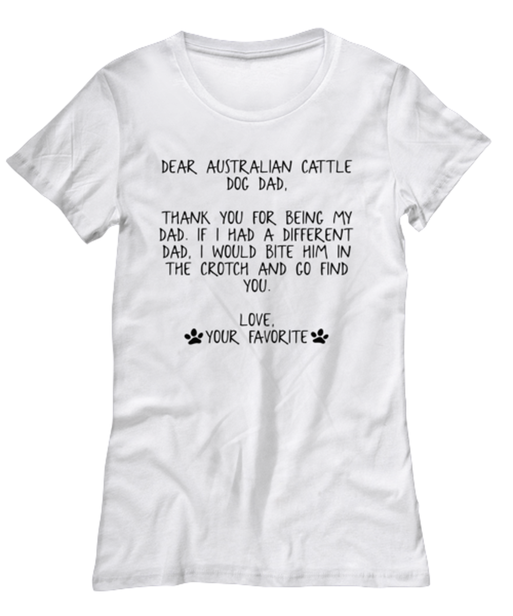 Australian Cattle Dog Dad Womens T Shirt Unique Woman Tshirt Cute Tee