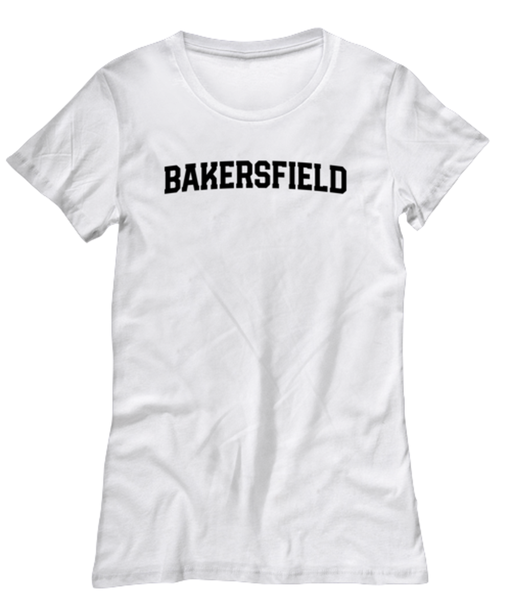 Bakersfield California Moving Away Womens T Shirt Unique Woman Tshirt Cute Tee