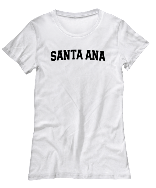 Santa Ana California Moving Away Womens T Shirt Unique Woman Tshirt Cute Tee