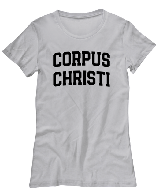 Corpus Christi Texas Moving Away Womens T Shirt Unique Woman Tshirt Cute Tee