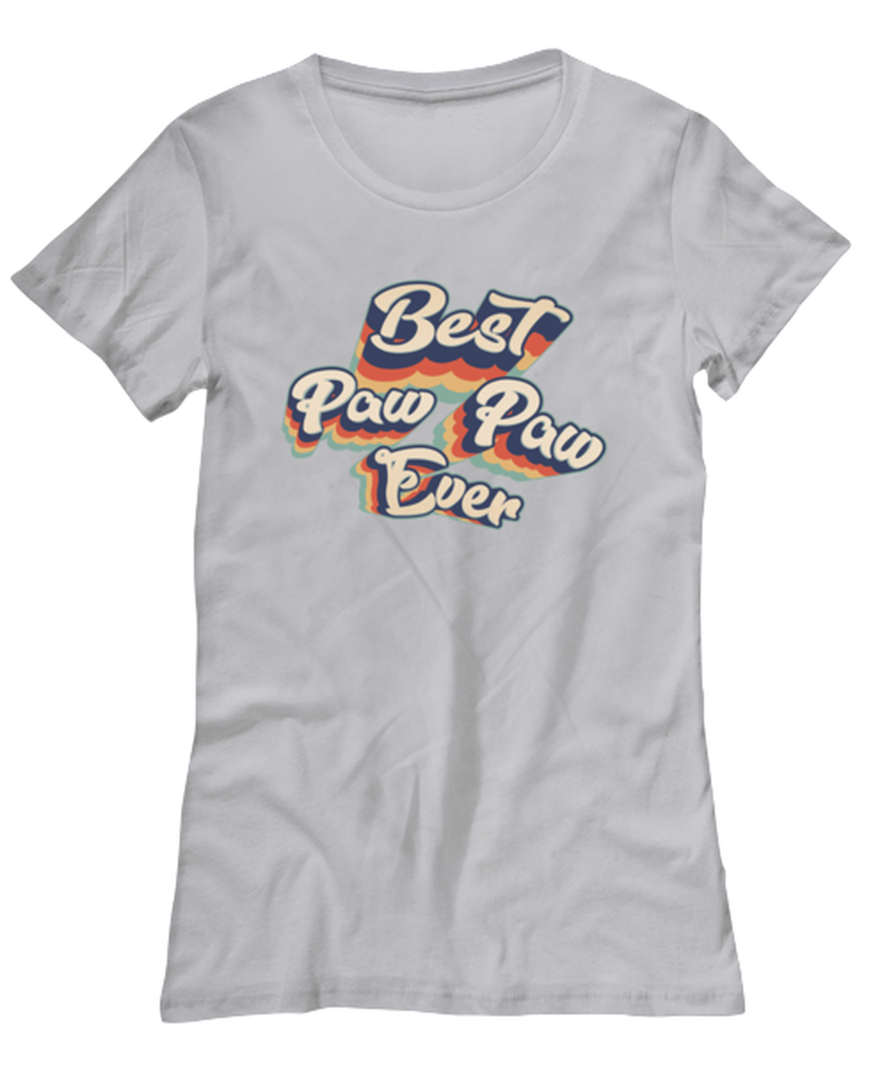 Paw Paw Best Ever Womens T Shirt Unique Woman Tshirt Cute Tee