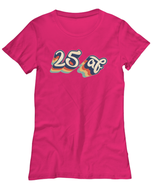 25th Birthday Retro 70s 25 Year Womens T Shirt Unique Woman Tshirt Cute Tee