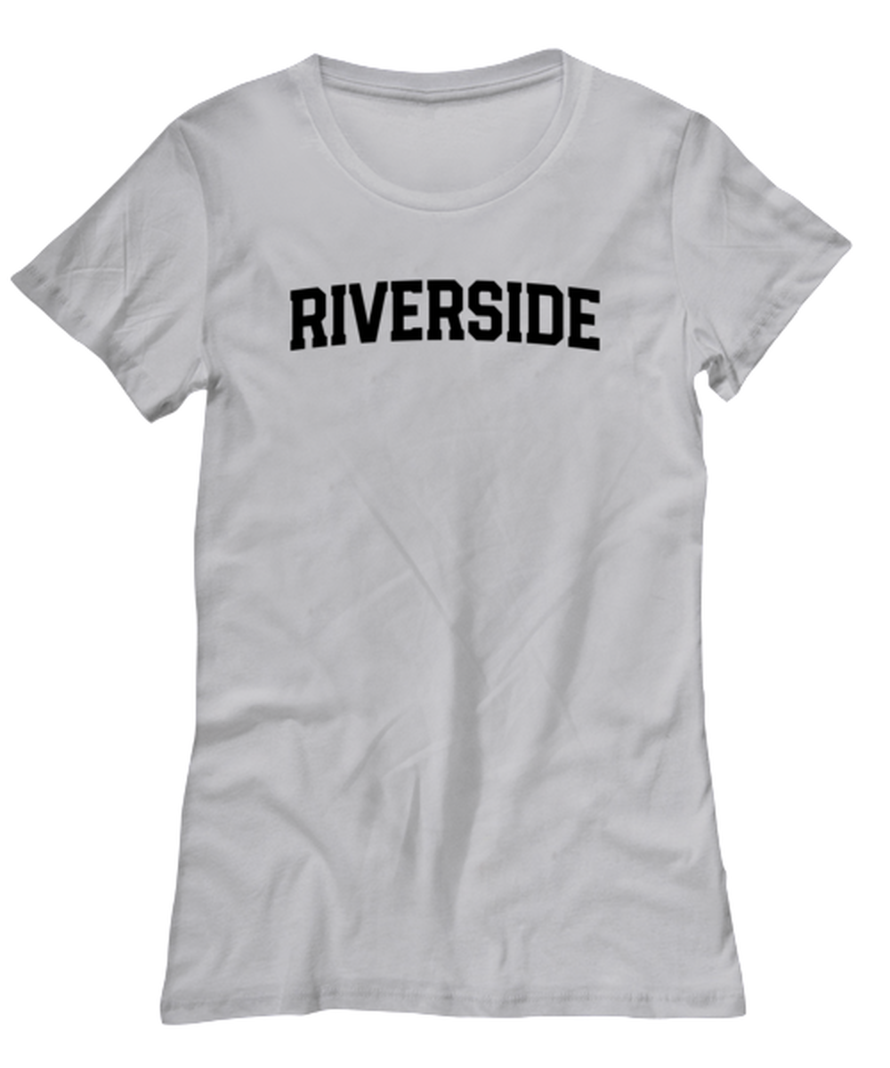 Riverside California Moving Away Womens T Shirt Unique Woman Tshirt Cute Tee