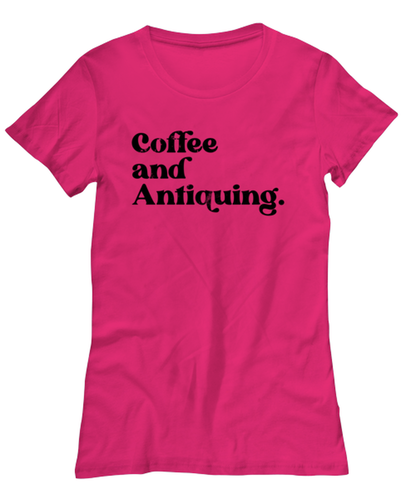 Antiquing Antique Lover Womens T Shirt Unique Woman Tshirt Cute Tee