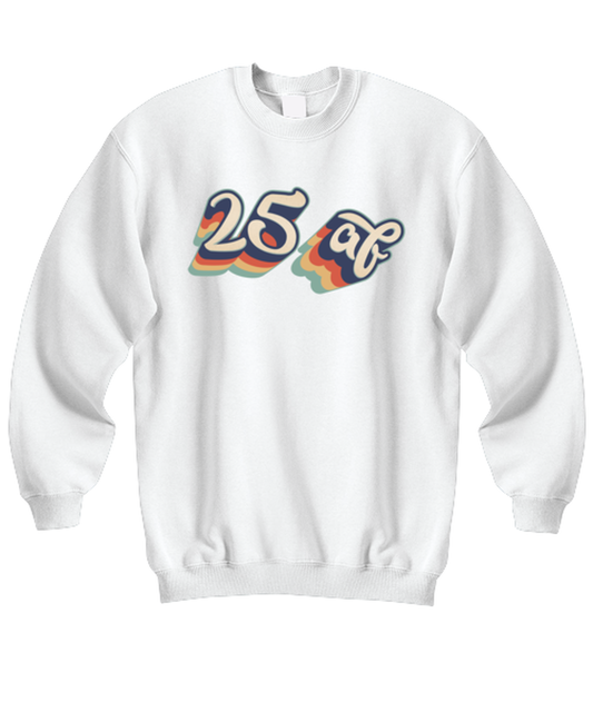 25th Birthday Retro 70s 25 Year Unisex Sweatshirt Shirt Unique Cute Sweater Tshirt Jumper