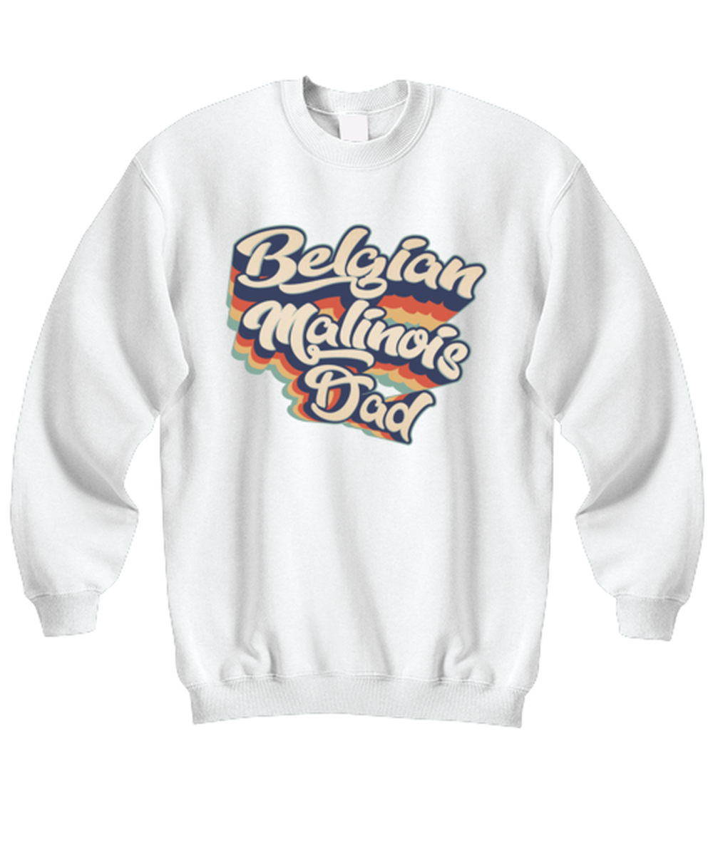 Belgian Malinois Dad Daddy Dog Father Unisex Sweatshirt Shirt Unique Cute Sweater Tshirt Jumper