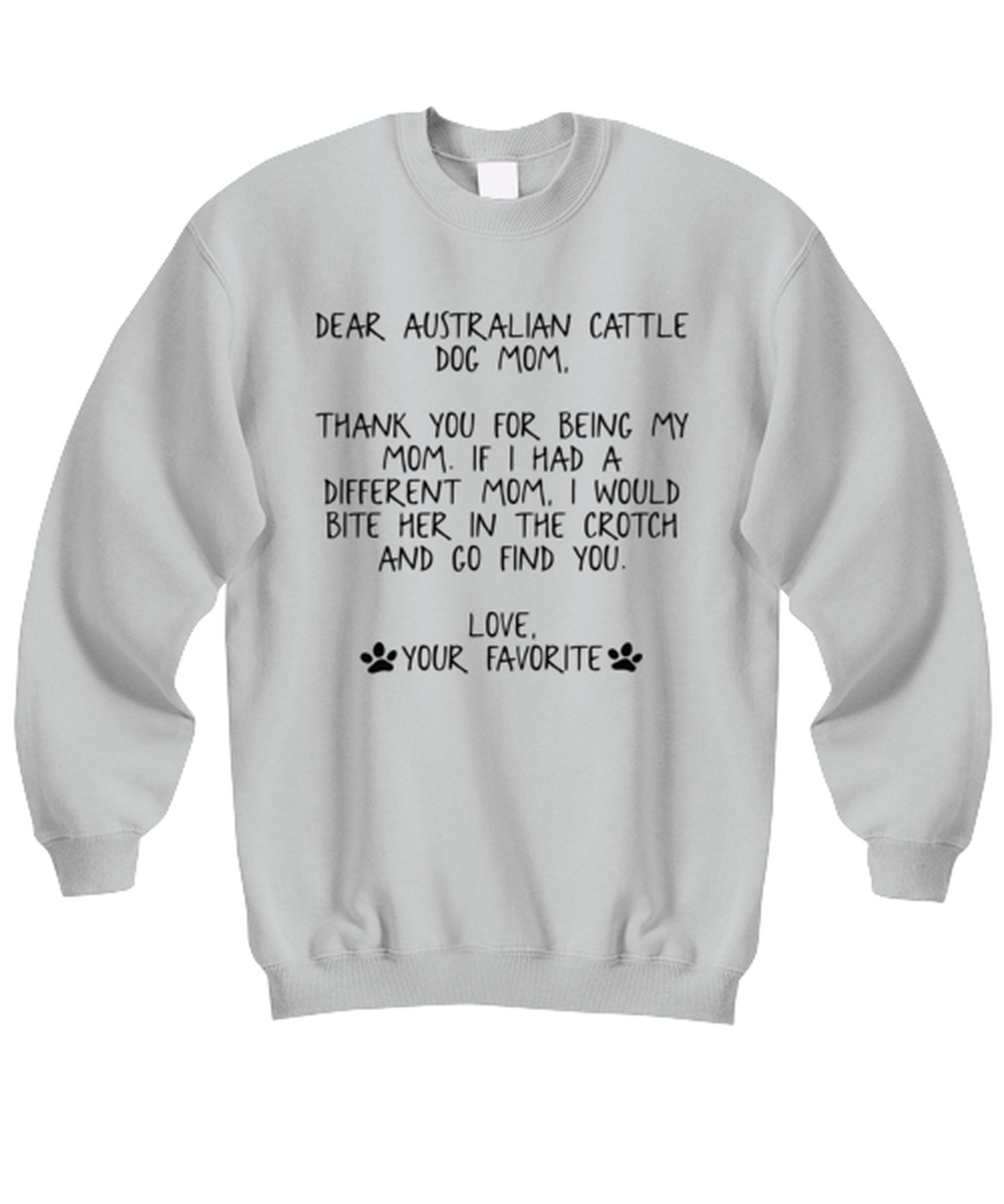 Australian Cattle Dog Mom Unisex Sweatshirt Shirt Unique Cute Sweater Tshirt Jumper