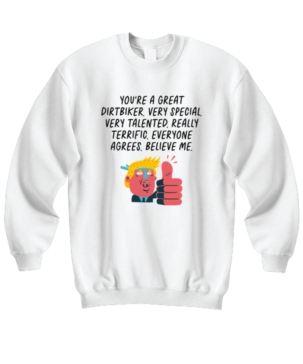 Dirtbiking Dirt Bike Dirtbike Bike Unisex Sweatshirt Shirt Unique Cute Sweater Tshirt Jumper