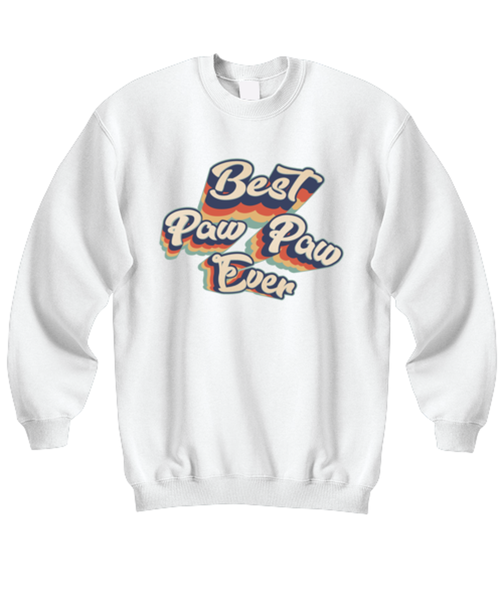 Paw Paw Best Ever Unisex Sweatshirt Shirt Unique Cute Sweater Tshirt Jumper