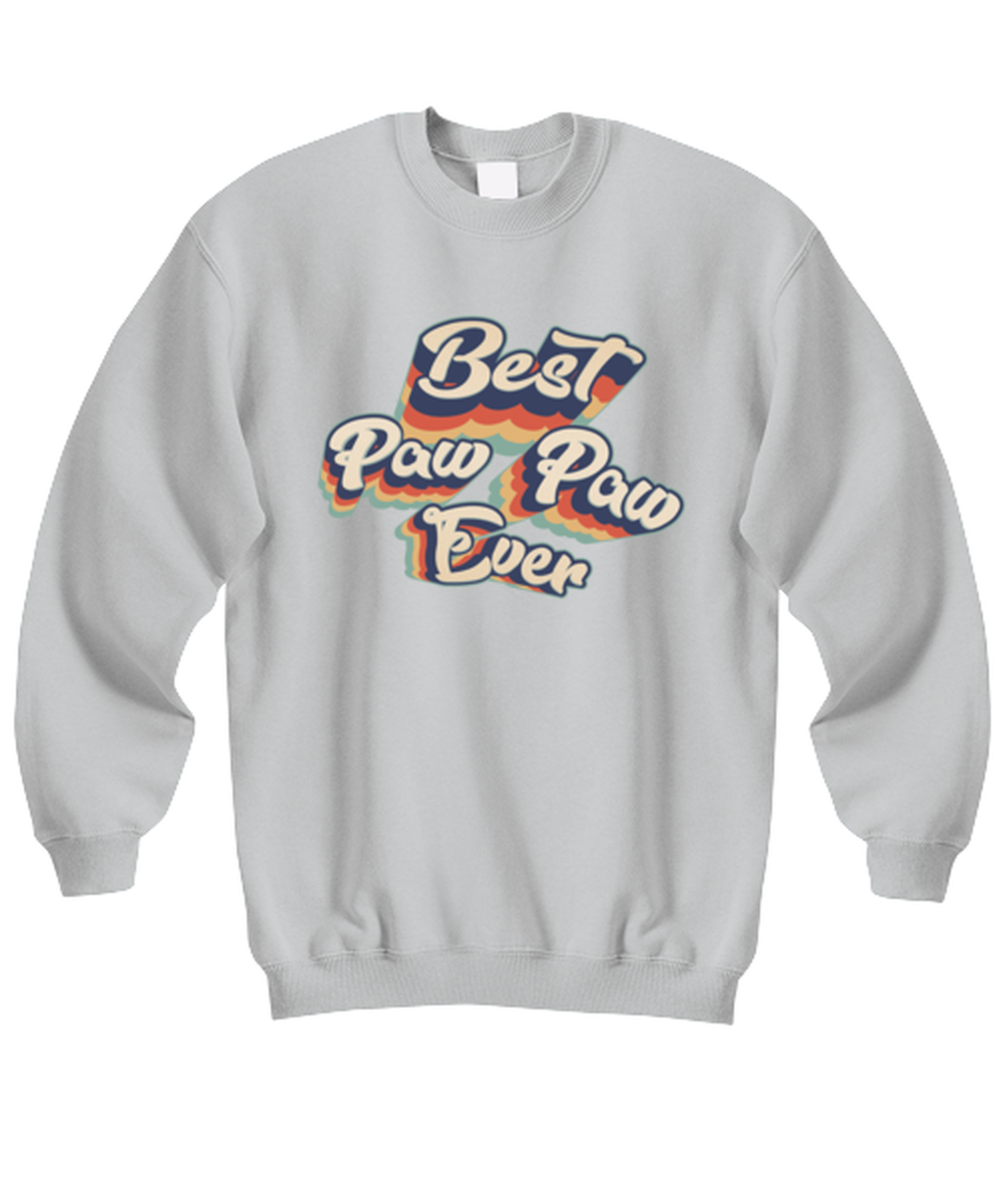 Paw Paw Best Ever Unisex Sweatshirt Shirt Unique Cute Sweater Tshirt Jumper