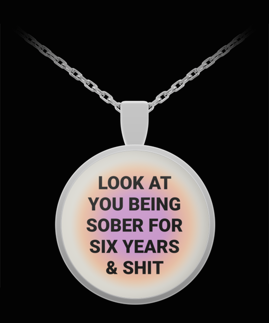 6 Six Year Sober Sobriety Recovery Pendant Necklace Jewelry Appreciation for Him Her