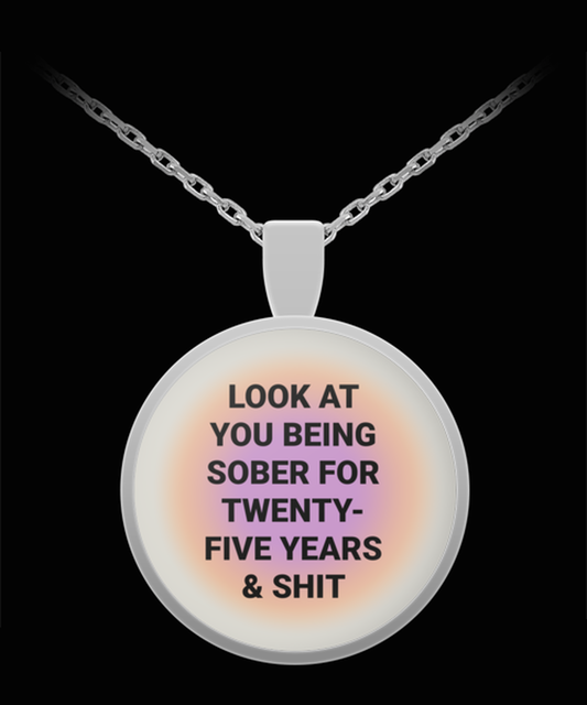 25 Twenty Five Year Sober Sobriety Recovery Pendant Necklace Jewelry Appreciation for Him Her