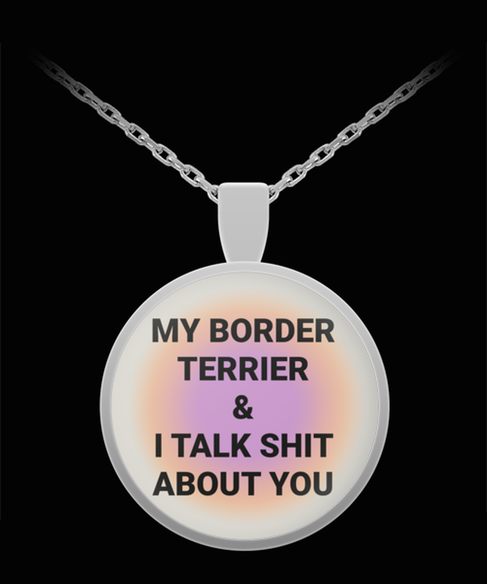 Border Terrier Owner Lover Mom Dad Pendant Necklace Jewelry Appreciation for Him Her