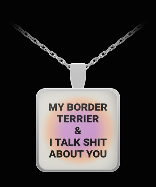 Border Terrier Owner Lover Mom Dad Pendant Necklace Jewelry Appreciation for Him Her