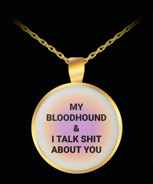 Bloodhound Owner Lover Mom Dad Pendant Necklace Jewelry Appreciation for Him Her