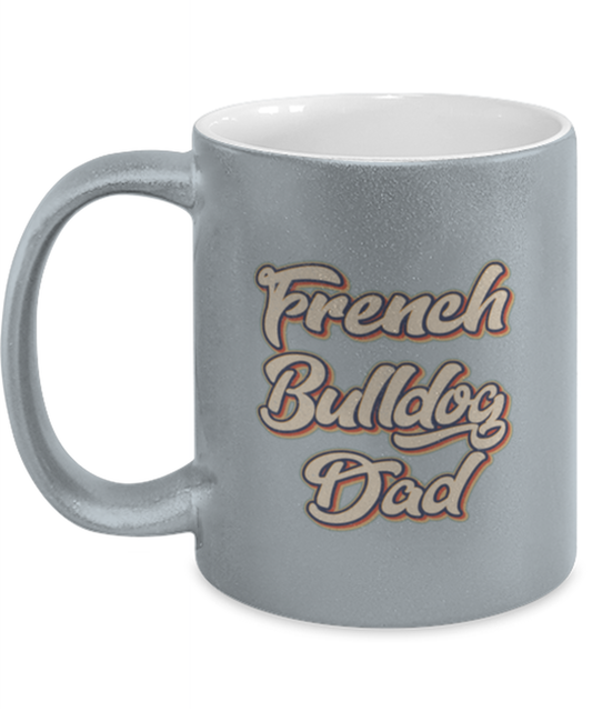 French Bulldog Dad Fathers Day Dog Daddy Coffee Mug Cute Unique Tea Cup