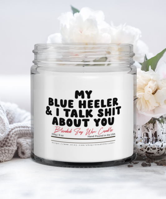 Blue Heeler Owner Mom Dad Dog Lover Funny Scented Candle, Vanilla Cozy Candle, Unique Gag Idea