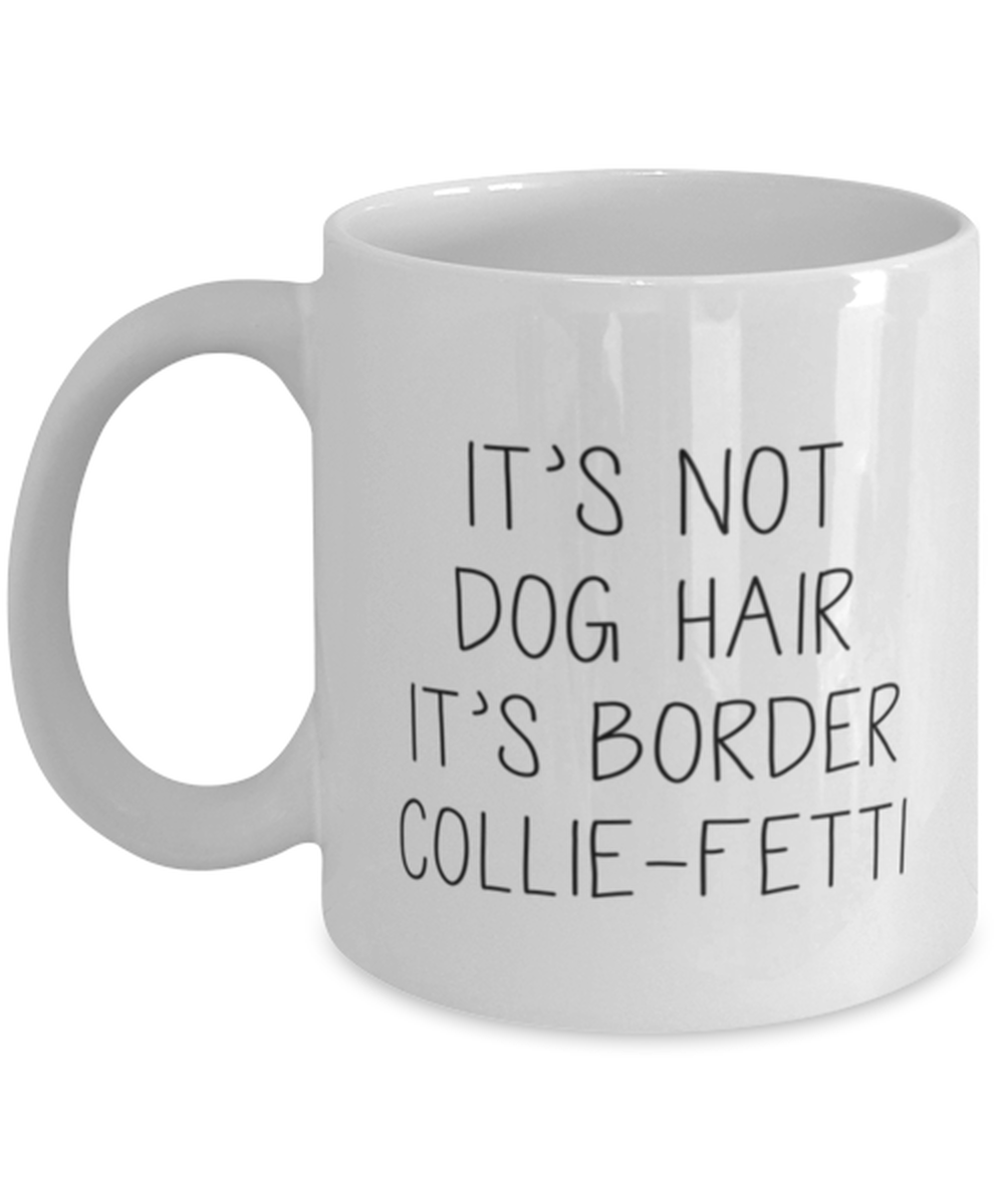 Border Collie Funny Coffee Mug, Women Men Cup, Unique Idea