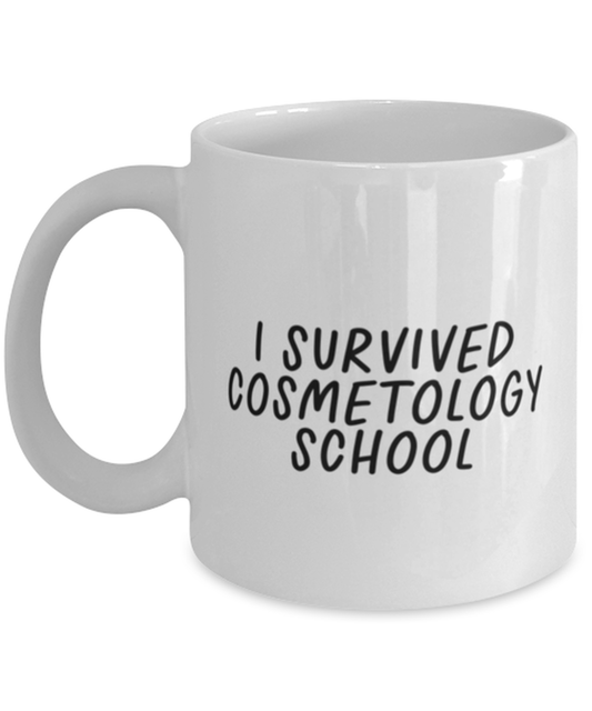 Cosmetology School Graduation Hairdresser Nail Tech Cosmetologist Funny Coffee Mug, Women Men Cup, Unique Idea