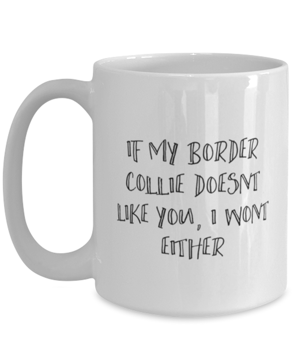 Border Collie Funny Coffee Mug, Women Men Cup, Unique Idea