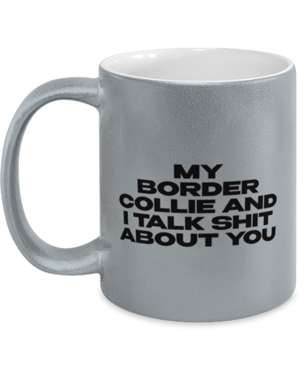 Border Collie Funny Coffee Mug, Women Men Cup, Unique Idea