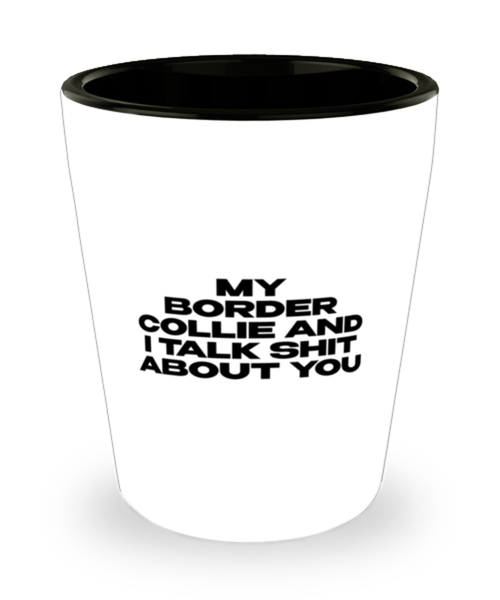 Border Collie Funny Shot Glass, Women Men Shotglass, Unique Idea