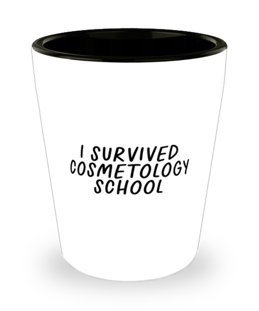 Cosmetology School Graduation Hairdresser Nail Tech Cosmetologist Funny Shot Glass, Women Men Shotglass, Unique Idea