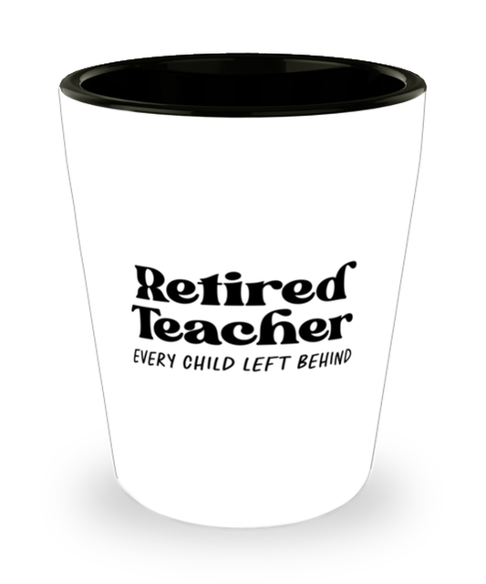 Retired Teacher Retirement Husband Wife Funny Shot Glass, Women Men Shotglass, Unique Idea