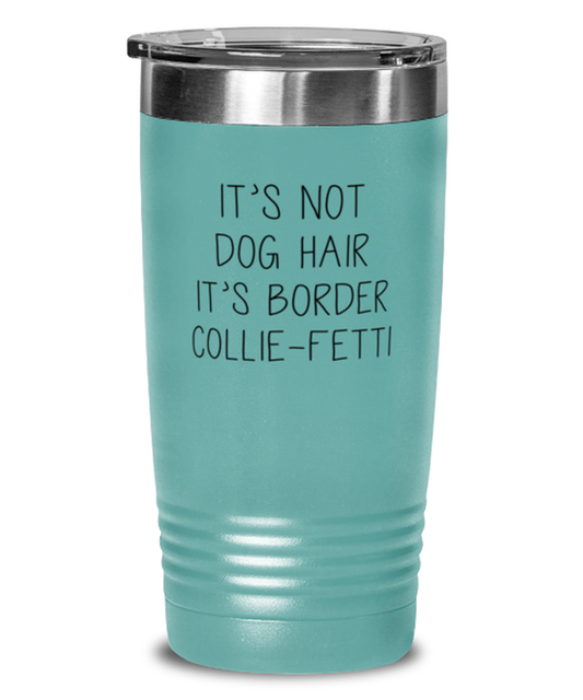 Border Collie Funny Tumbler, Women Men Travel Coffee Mug, Water Bottle Cup, Unique Idea