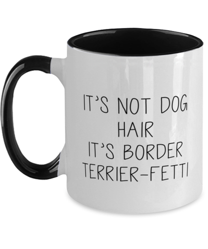 Border Terrier Funny Coffee Mug, Women Men Cup, Unique Idea