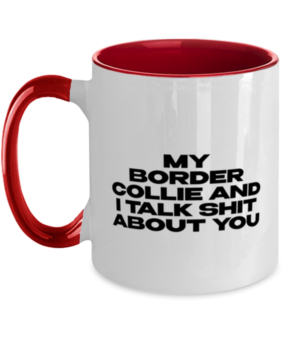 Border Collie Funny Coffee Mug, Women Men Cup, Unique Idea