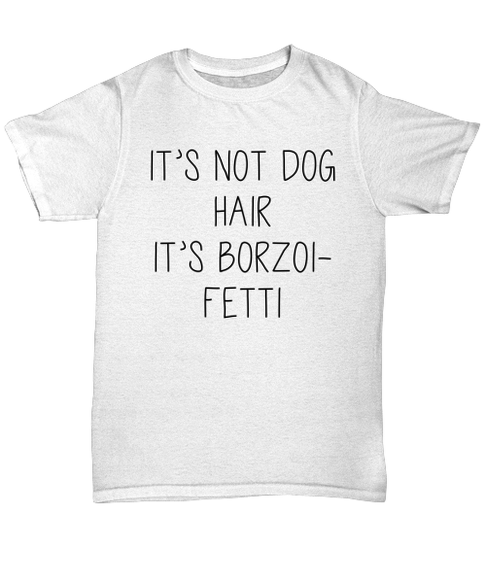 Borzoi Funny T Shirt, Unisex Tshirt, Unique Tee Idea, For Men and Women