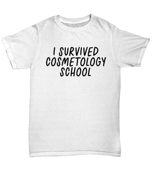 Cosmetology School Graduation Hairdresser Nail Tech Cosmetologist Funny T Shirt, Unisex Tshirt, Unique Tee Idea, For Men and Women