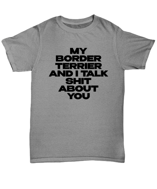 Border Terrier Funny T Shirt, Unisex Tshirt, Unique Tee Idea, For Men and Women