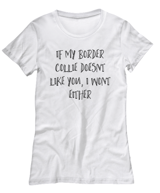 Border Collie Funny Womens T Shirt, Tshirt, Unique Tee Idea, For Her