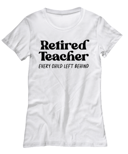 Retired Teacher Retirement Husband Wife Funny Womens T Shirt, Tshirt, Unique Tee Idea, For Her