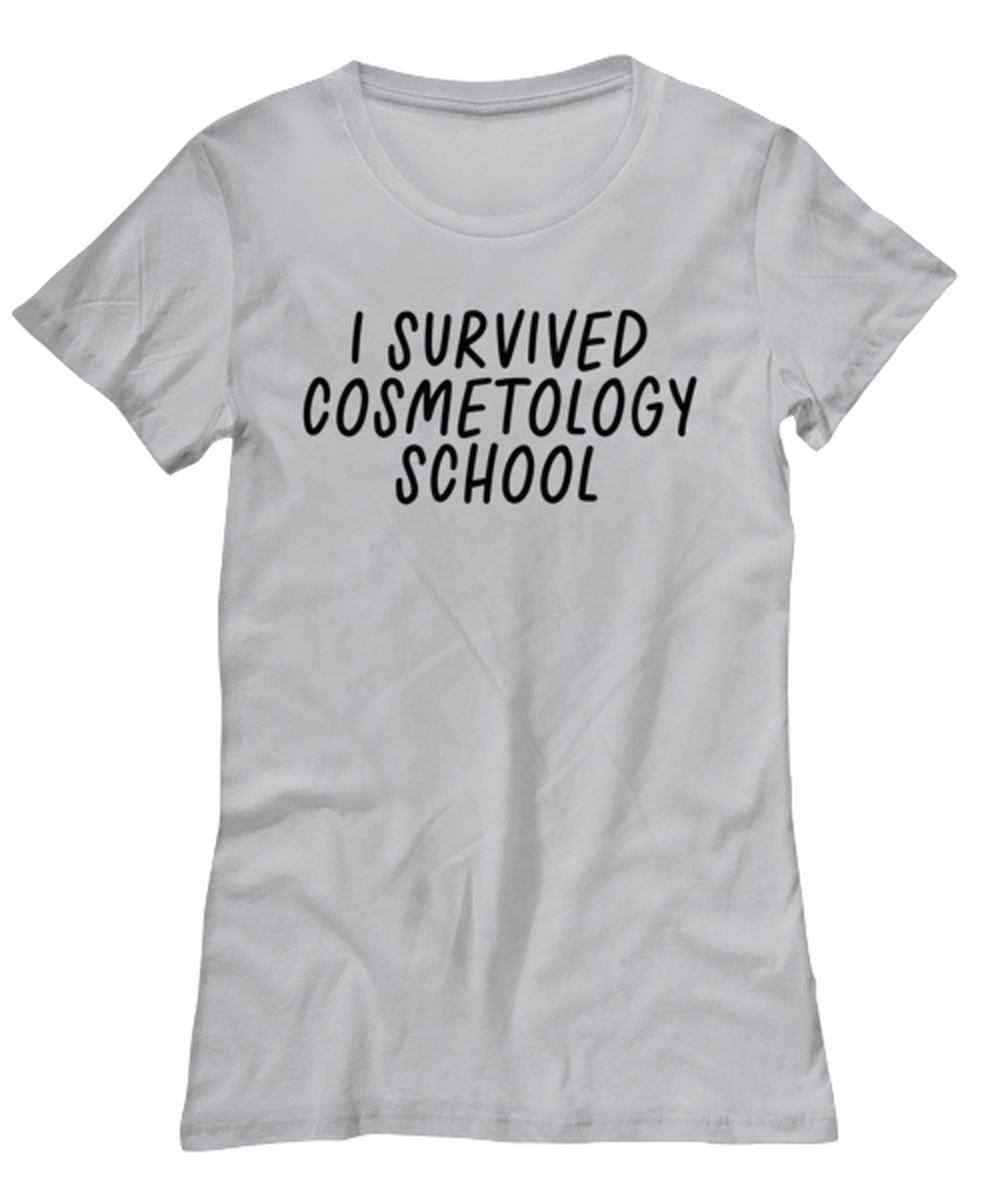 Cosmetology School Graduation Hairdresser Nail Tech Cosmetologist Funny Womens T Shirt, Tshirt, Unique Tee Idea, For Her