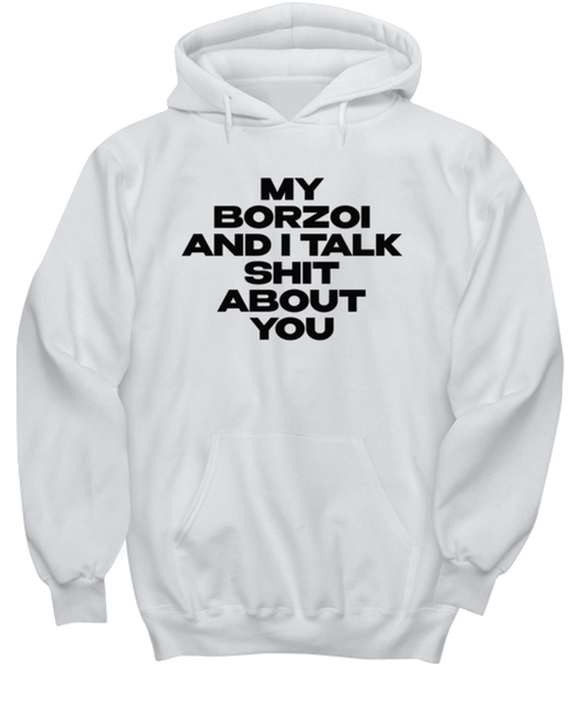 Borzoi Funny Hoodie, Hooded Sweatshirt, Unique Idea, For Him Her