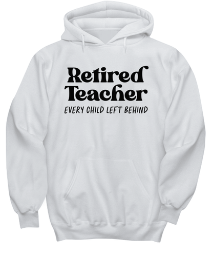 Retired Teacher Retirement Husband Wife Funny Hoodie, Hooded Sweatshirt, Unique Idea, For Him Her