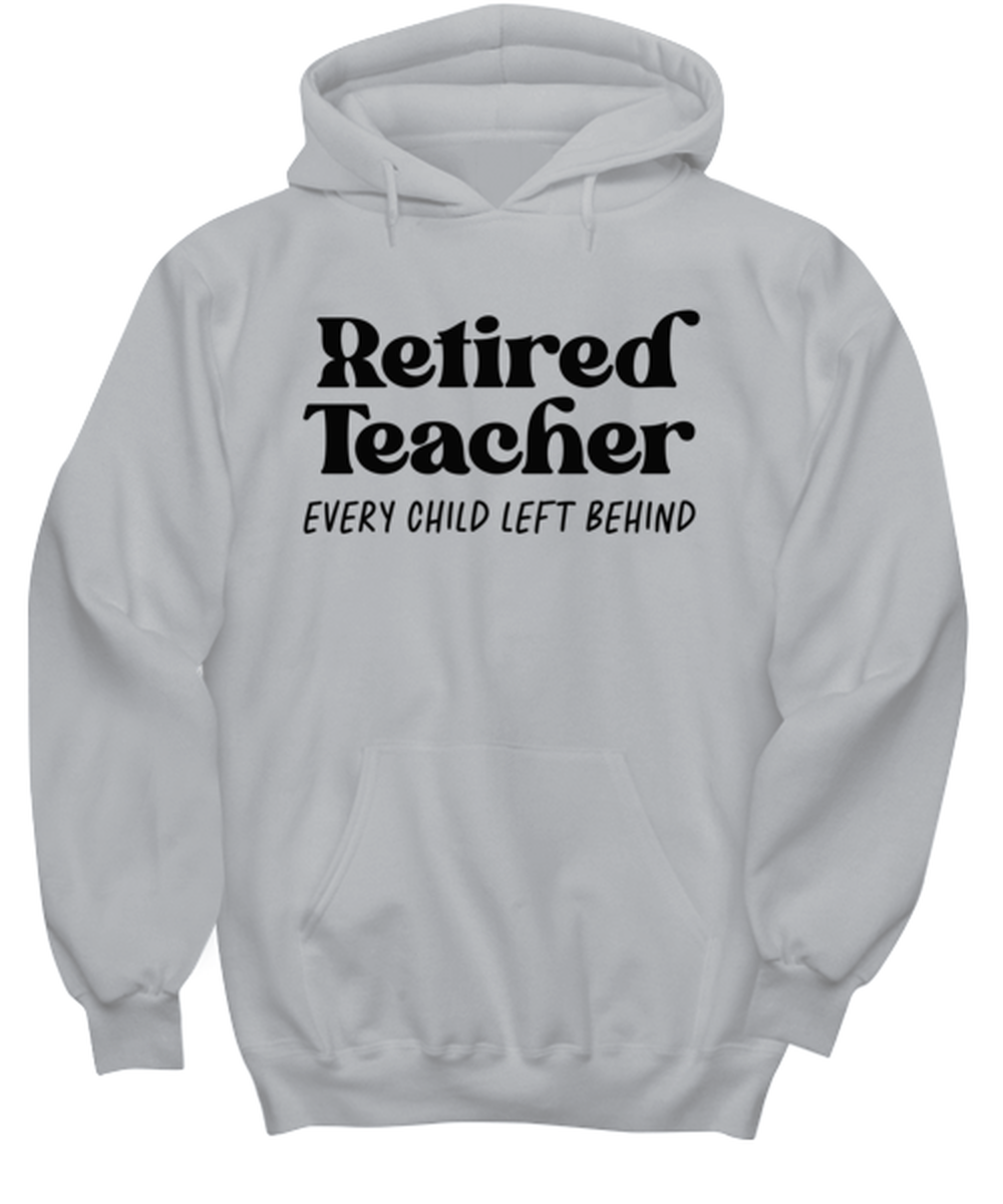 Retired Teacher Retirement Husband Wife Funny Hoodie, Hooded Sweatshirt, Unique Idea, For Him Her